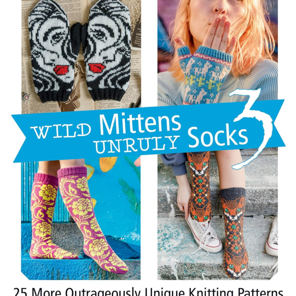 Wild Mittens and Unruly Socks 3